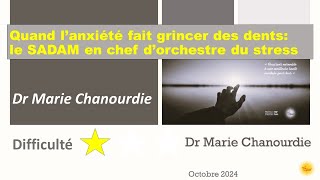 Quand lanxiété fait grincer des dents le SADAM en chef dorchestre du stress  Dr Marie CHANOURDIE [upl. by Dasteel818]