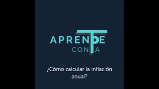 ¿Cómo calcular la inflación anual  Aprende Conta [upl. by Aicilla]