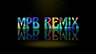 MPB REMIX [upl. by Relyk]