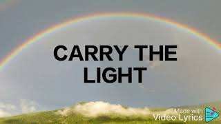 Carry The Light Lyrics [upl. by Urson986]