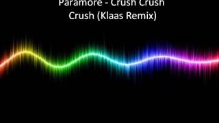 Paramore  Crush Crush Crush Klaas Remix [upl. by Certie31]