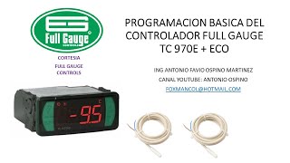 CONFIGURACION O PROGRAMACION BASICA CONTROLADOR ELECTRONICO FULL GAUGE TC970E ECO PARTE I [upl. by Burkle85]