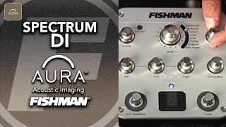 Fishman Aura Spectrum DI Features [upl. by Cynar]