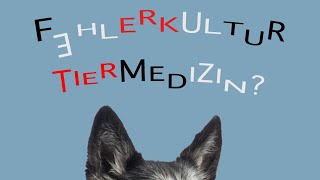 Fehlerkultur Tiermedizin [upl. by Furie]