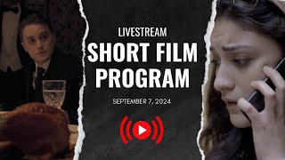 SHORT FILM PROGRAM  LIVESTREAM  September 7 2024 [upl. by Adnahsor350]