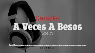 Greeicy  A Veces A Besos Karaoke Instrumental Pista [upl. by Elleirua977]