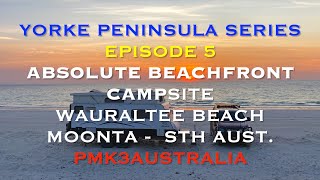 YORKE PEN SA Ep5 BEACH CAMPING Wauraltee Moonta SA [upl. by Sass254]