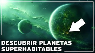 Planetas superhabitables ¿existen realmente estos paraísos extraterrestres mejores que la Tierra [upl. by At]