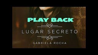 Lugar Secreto  Gabriela Rocha  Playback Legendado [upl. by Irra]