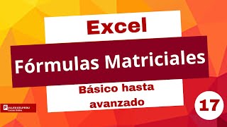 Fórmulas Matriciales en Excel  Temas especiales  Sesión 17 [upl. by Onaicram]