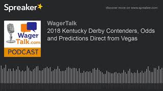 2018 Kentucky Derby Contenders Odds and Predictions Direct from Vegas [upl. by Imled]