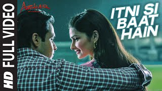 Itni Si Baat Hain Full Video Song  AZHAR  Emraan Hashmi Prachi Desai  Arijit Singh Pritam [upl. by Plumbo545]