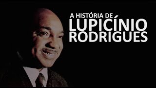 A HISTÓRIA DE LUPICÍNIO RODRIGUES [upl. by Eelta]