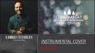 Chris Tomlin feat We The Kingdom  Christmas Day  Instrumental Cover with Lyrics [upl. by Marriott]