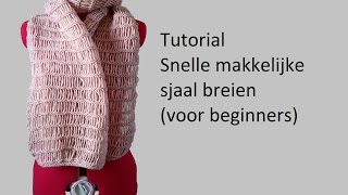 Snelle makkelijke sjaal breien tutorial voor beginners [upl. by Ofella]