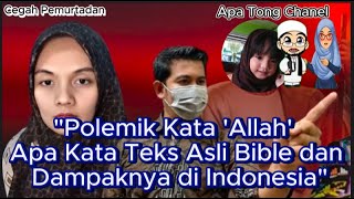 quotPolemik Kata Allah Apa Kata Teks Asli Bible dan Dampaknya di Indonesiaquot [upl. by Einaffit117]