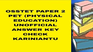 OSSTET 2024 PET PHYSICAL EDUCATION UNOFFICIAL ANSWER KEY CHEK KARINIANTU ନିଜ ANSWER KEY SAHITA [upl. by Farlay]