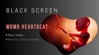 Black Screen Soothing Womb Sounds and Heartbeats for Relaxation and Sleep 4Hour [upl. by Belvia]