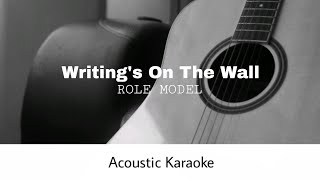 ROLE MODEL  Writings On The Wall Acoustic Karaoke [upl. by Piers]