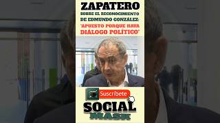 ZAPATERO sobre el RECONOCIMIENTO de EDMUNDO GONZÁLEZ quotApuesto por qué haya un DIÁLOGO POLÍTICOquot 🇻🇪 [upl. by Rebecca461]