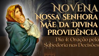 Novena a Nossa Senhora Mãe da Divina Providência Dia 4 Oração pela Sabedoria nas Decisões [upl. by Nomelif]