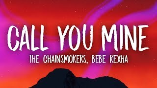 The Chainsmokers Bebe Rexha  Call You Mine Lyrics [upl. by Hollie863]