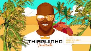 Thiaguinho  Maravilha Te Amar  Me Faz Feliz Álbum ​Tardezinha Áudio Oficial [upl. by Ethe]