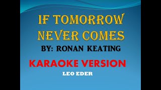 IF TOMORROW NEVER COMES By Ronan Keating KARAOKE LEO EDER [upl. by Brita817]