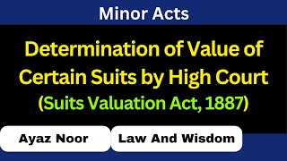 Determination of valuation of Suits by High Court  Suit Valuation Act 1887  Ayaz Noor [upl. by Philbrook368]