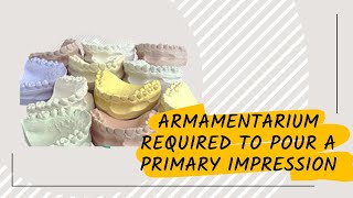 ARMAMENTARIUM REQUIRED TO POUR A PRIMARY IMPRESSION [upl. by Ailec]