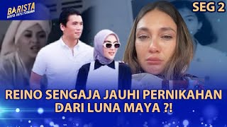 PERNIKAHAN DIAM DIAM SYAHRINI amp REINO MENYISAKAN SAKIT HATI LUNA MAYA   BARISTA [upl. by Aydne217]