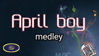 April boy  medley song karaoke version  King karaoke [upl. by Airednaxela]