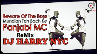 Mundian To Bach Ke  Beware of the Boys  Dj Harry NYC Dhol Remix  Panjabi MC amp Jay Z Punjabi 2024 [upl. by Llerruj]