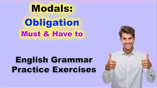 Modals ObligationsMust amp Have to 5 Practice Exercises [upl. by Allecsirp]