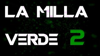 La Milla Verde PARTE 2 [upl. by Trever]