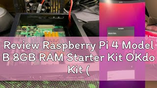 Review Raspberry Pi 4 Model B 8GB RAM Starter Kit OKdo Kit NOT compatible with piso wifi OS [upl. by Bisset701]