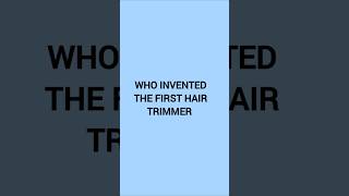 WHO INVENTED HAIR TRIMMER  TRIMMER  SHORTS  VIDEO  YOUTUBE  PSY [upl. by Brookner]