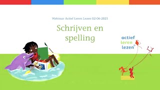 Webinar Actief Leren Lezen over schrijven en spelling [upl. by Arikahs]