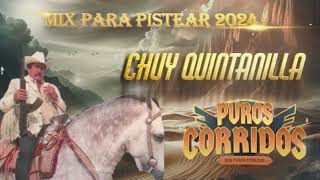 Chuy Quintanilla Corridos 🤠🎶 Pesados Mix 2024 🎵🎵🎵 [upl. by Adina630]