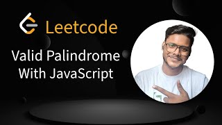 LeetCode Valid Palindrome  JavaScript Solution Explained [upl. by Gerger906]