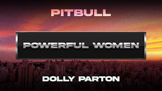 Pitbull x Dolly Parton  Powerful Women Visualizer [upl. by Inessa]