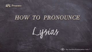 How to Pronounce Lysias Real Life Examples [upl. by Daniela]