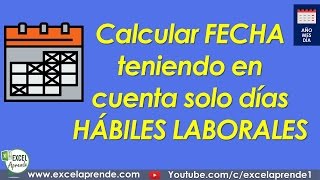 Calcular fecha teniendo en cuenta solo días hábiles laborales  Excel Aprende [upl. by Dalury747]