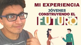 Mi Experiencia en Jovenes Construyendo el Futuro  Mi Primer Trabajo [upl. by Moriah]