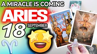 Aries ♈️ ❎ A MIRACLE IS COMING❎ horoscope for today SEPTEMBER 18 2024 ♈️ aries tarot SEPTEMBER 18 [upl. by Cleve554]