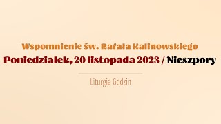 Nieszpory  20 listopada 2023  św Rafała Kalinowskiego [upl. by Johann843]