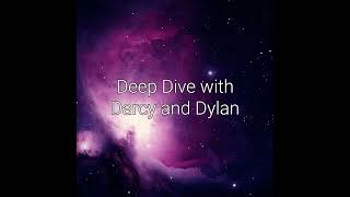 Deep Dive with Darcy and Dylan [upl. by Ecienal]