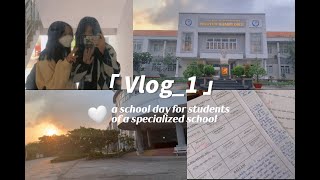 Vlog 1 Một ngày đi học của học sinh trường Chuyên  Highschool for Gifted [upl. by Guglielmo970]