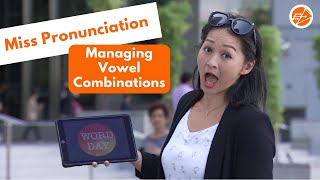 Miss Pronunciation  Managing Vowel Combinations [upl. by Ettenyar]