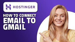 How to Connect Hostinger Email to Gmail Quick amp Easy [upl. by Farman]